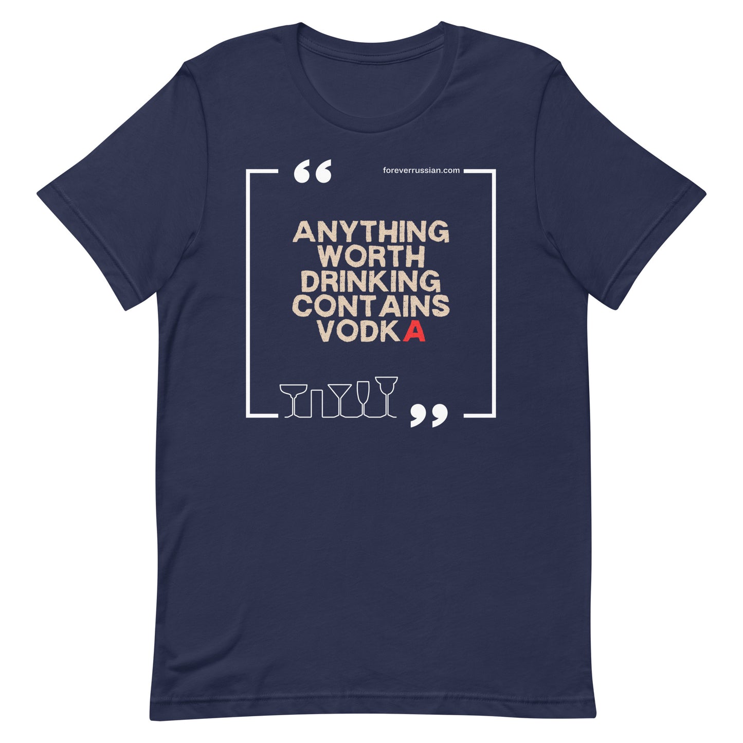 anything worth drinking contains vodka on navy blue t-shirt with foreverrussian.com