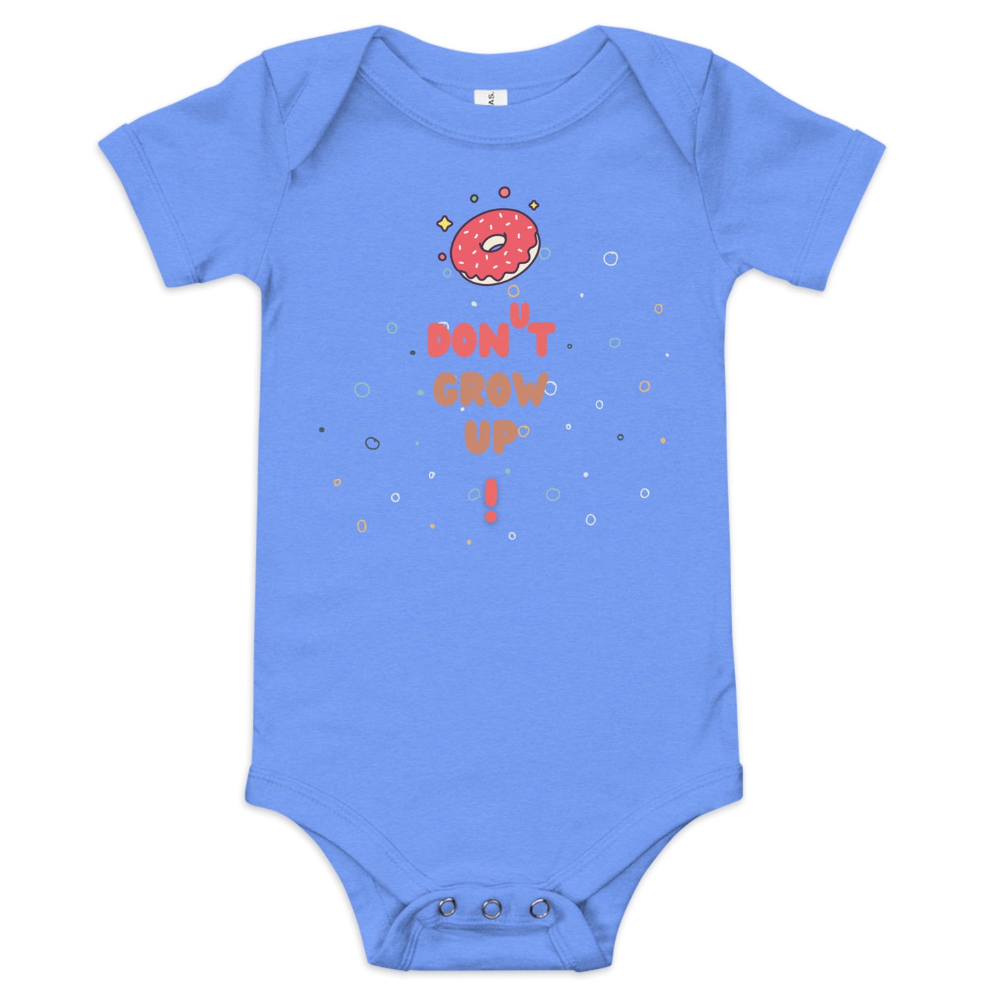 Blue baby onesie with "Don't Grow Up!" with donut caption.