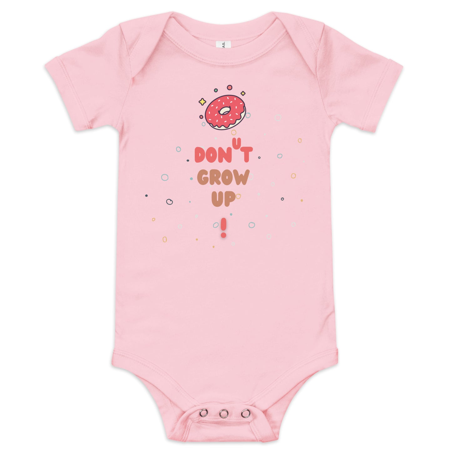 Pink baby onesie with "Don't Grow Up!" with donut caption.