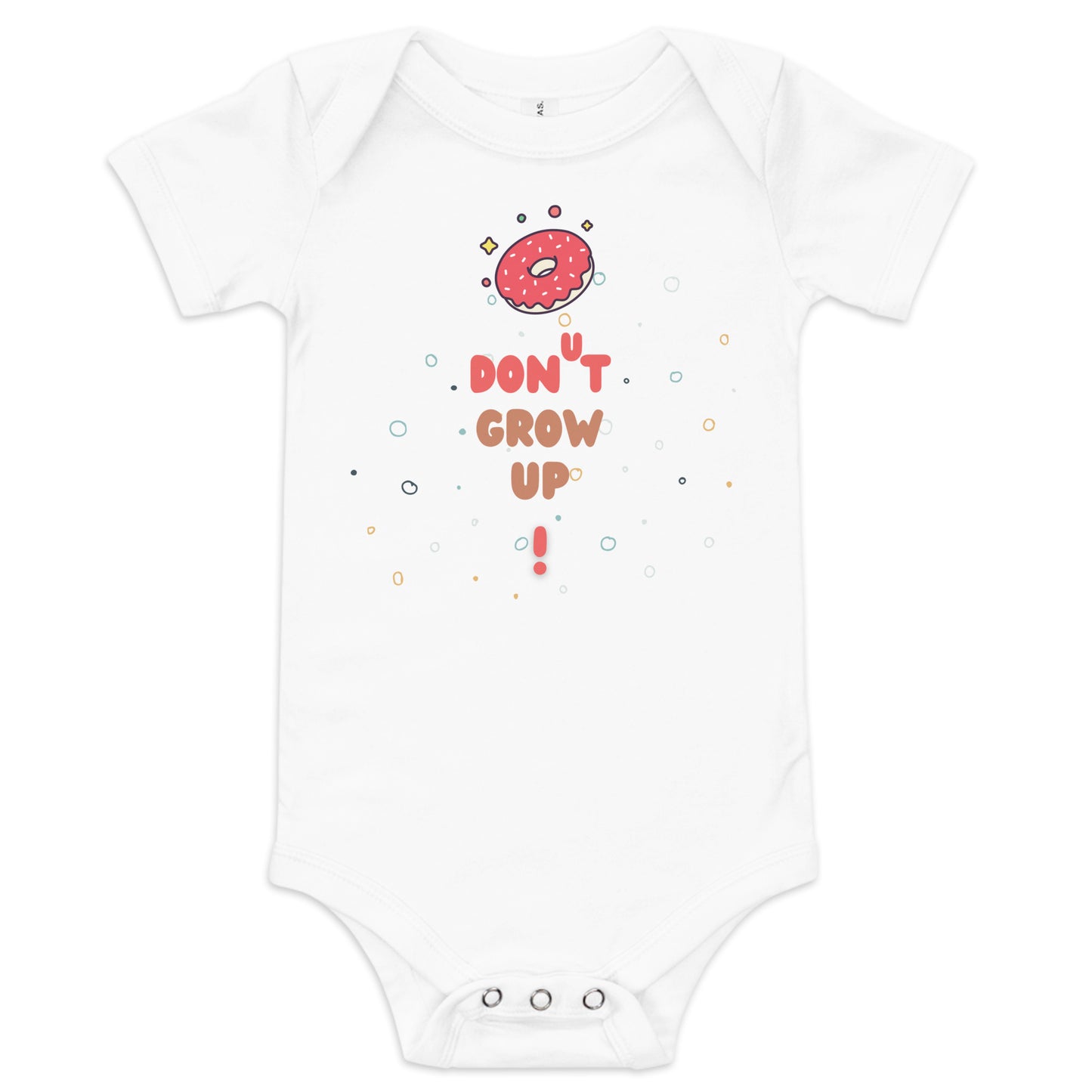 White baby onesie with "Don't Grow Up!" with donut caption.