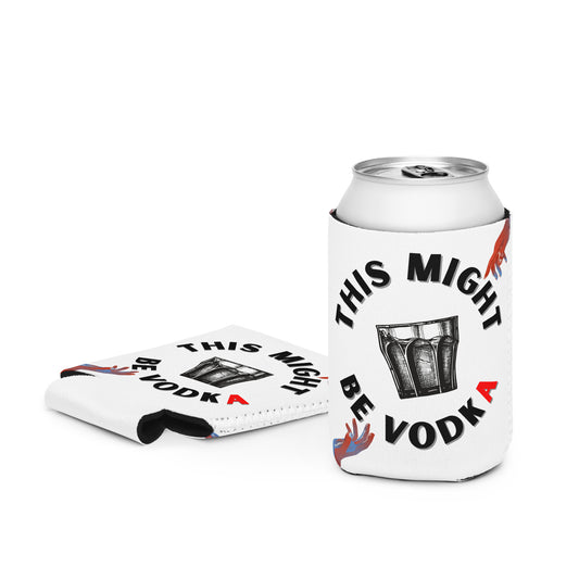 White Koozie with the text 'This Might Be Vodka,' designed to fit regular and slim cans.