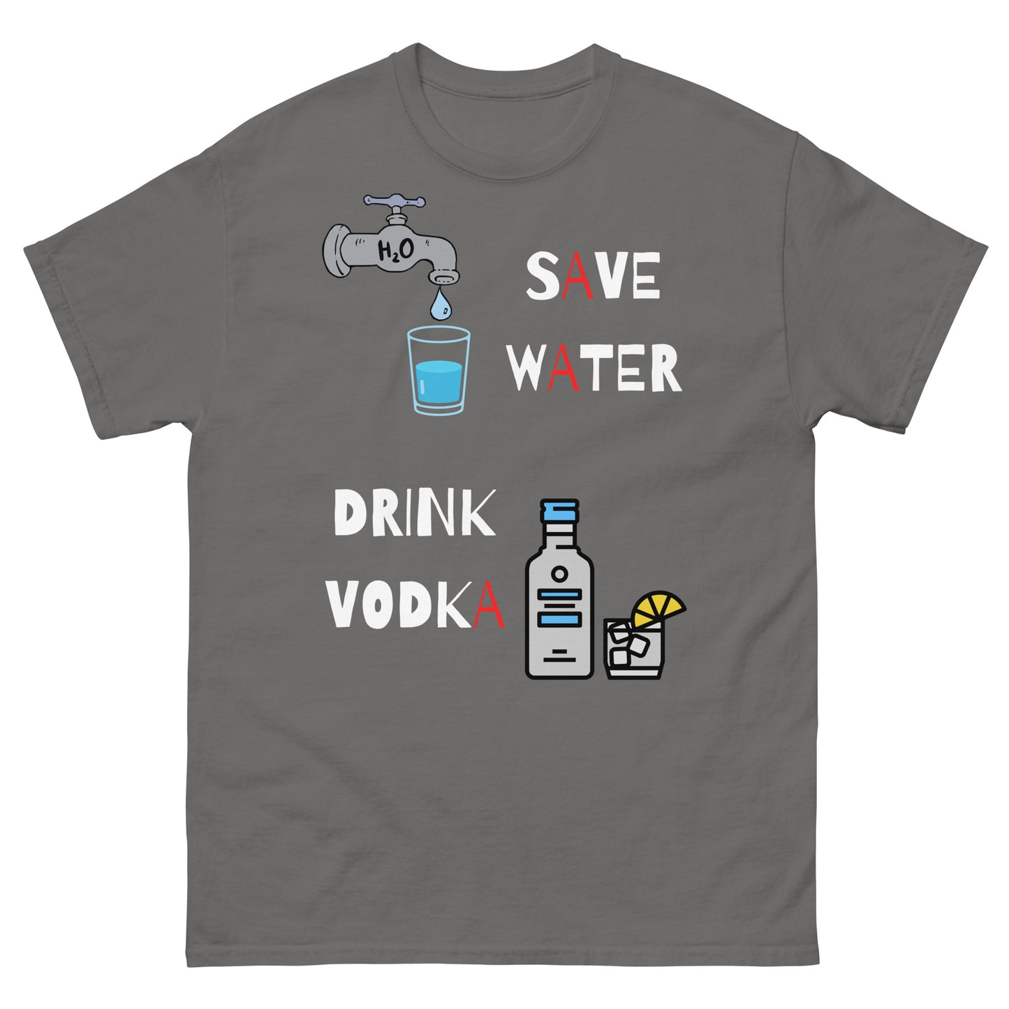 save water drink vodka charcoal grey color t-shirt