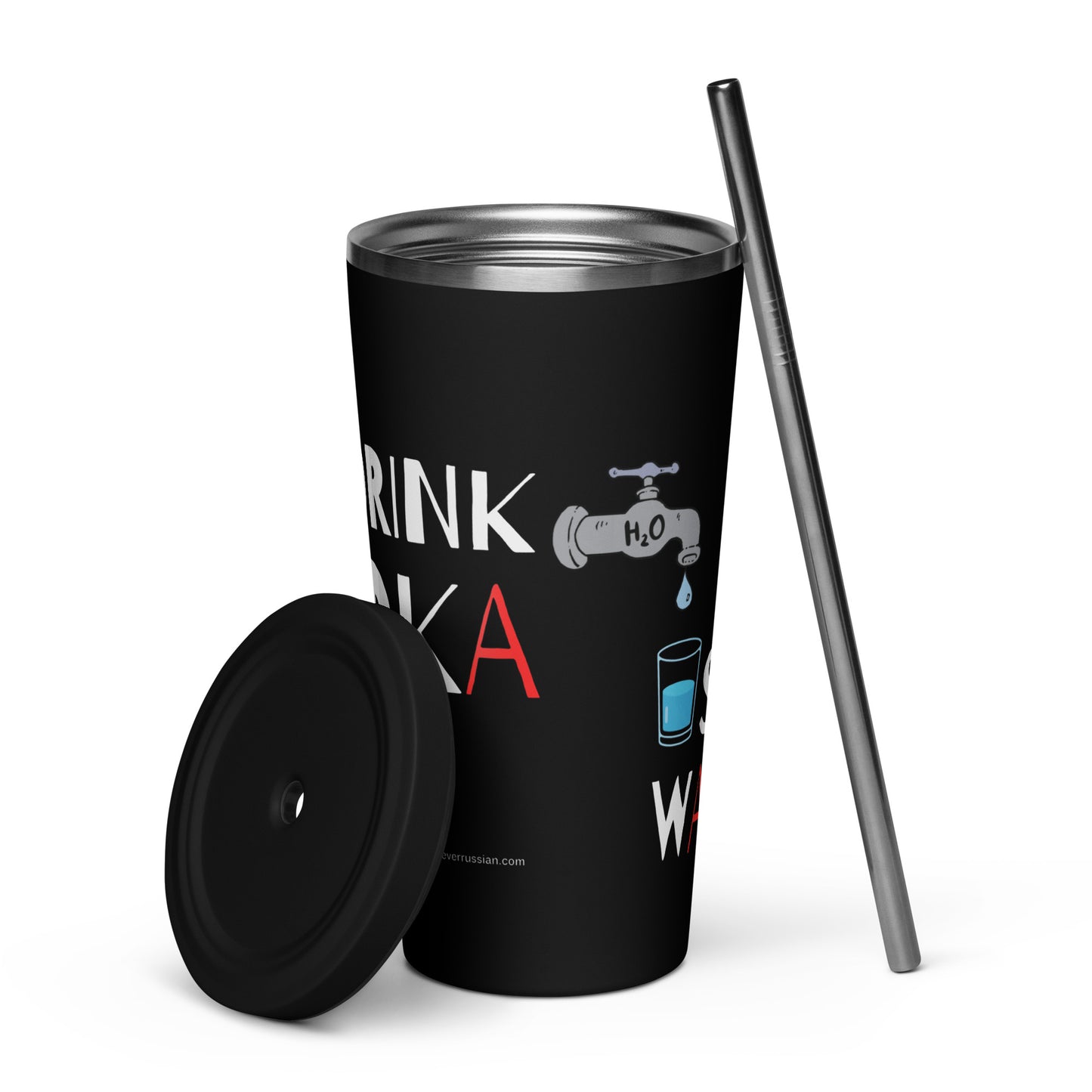 black 20oz tumbler with a metal straw - save water drink vodka