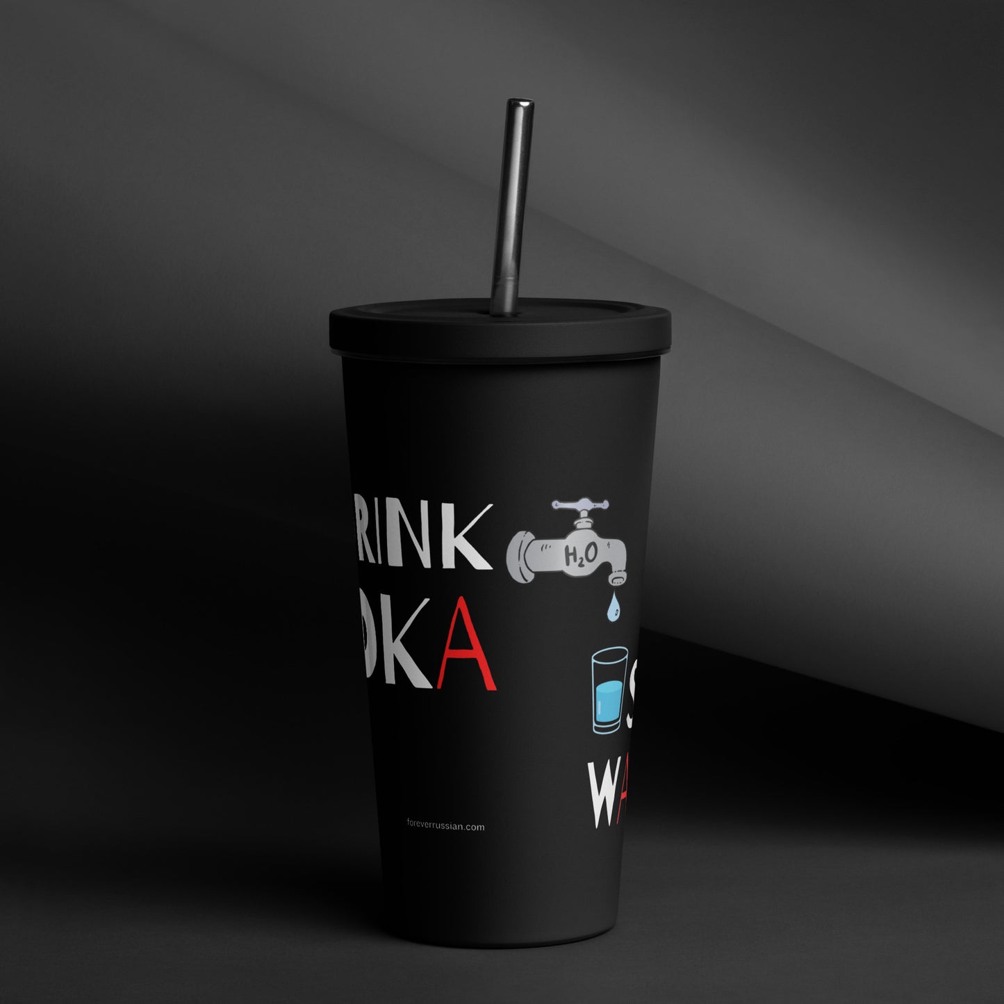 black 20oz tumbler with a metal straw - save water drink vodka