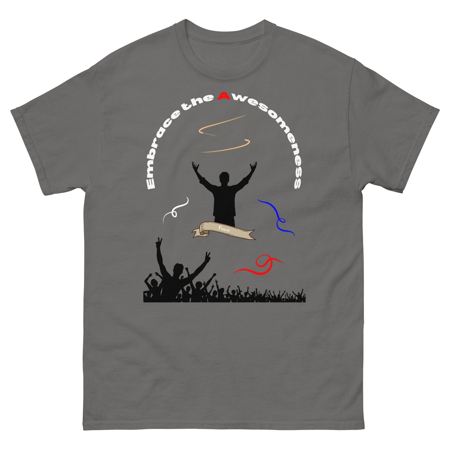 charcoal grey tshirt with words embrace the awesomeness inscribed in a half circle around a man with arms raised up you see whate blue and red colors featured and a crowd of people cheering in the background from the bottom