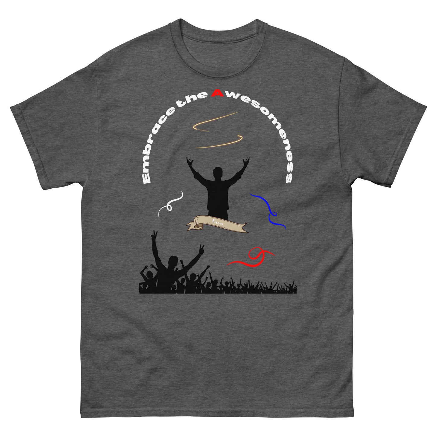 dark heather tshirt with words embrace the awesomeness inscribed in a half circle around a man with arms raised up you see whate blue and red colors featured and a crowd of people cheering in the background from the bottom