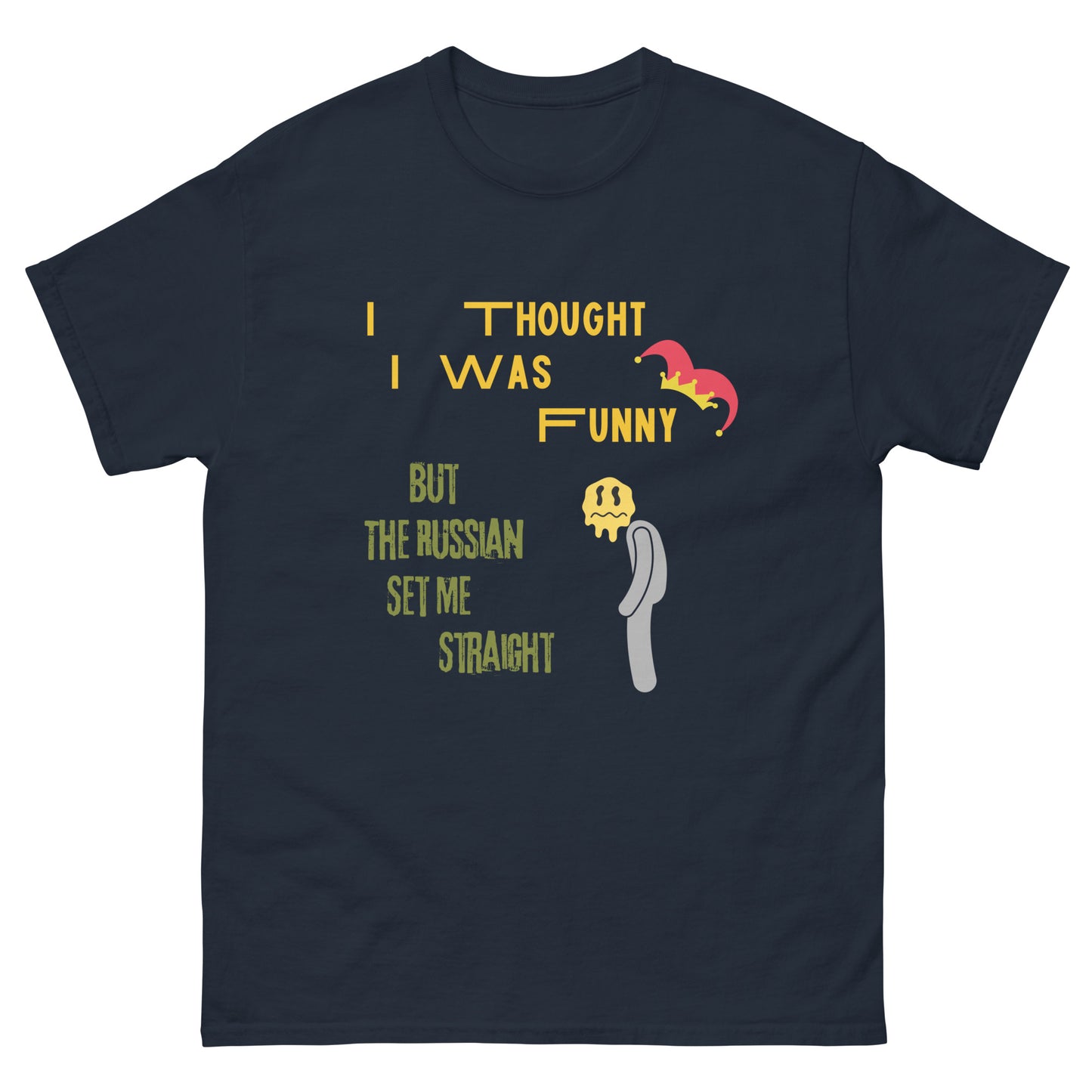 I thought I was funny but the Russian set me straight t-shirt navy blue