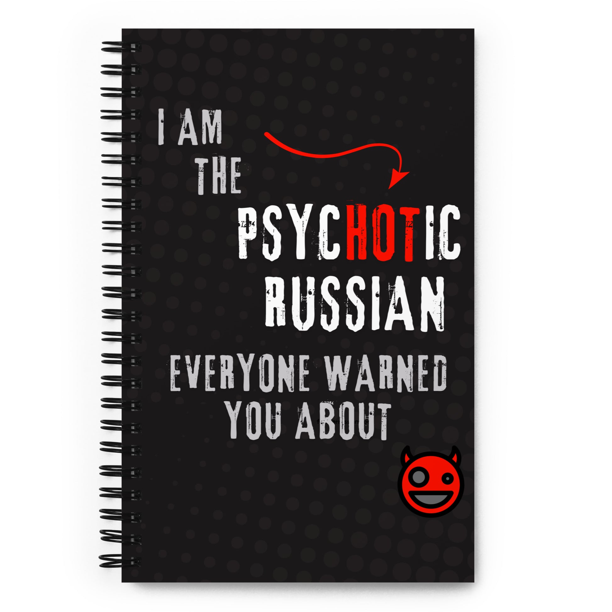 Spiral notebook notepad with text 'I Am the Psychotic Russian Everyone Warned You About' and red devil graphic.