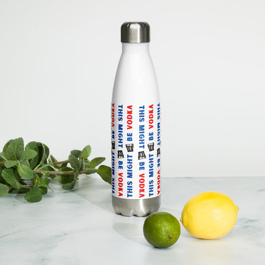 Stainless steel water bottle | 17oz | THIS MIGHT BE VODKA