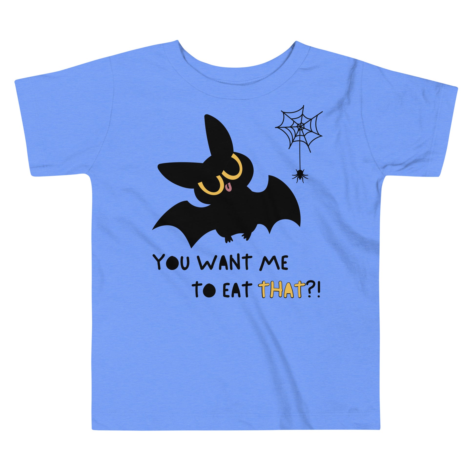 Blue toddler t-shirt with a cute bat next to a spider hanging off a spiderweb and caption "You Want Me To Eat THAT?!"