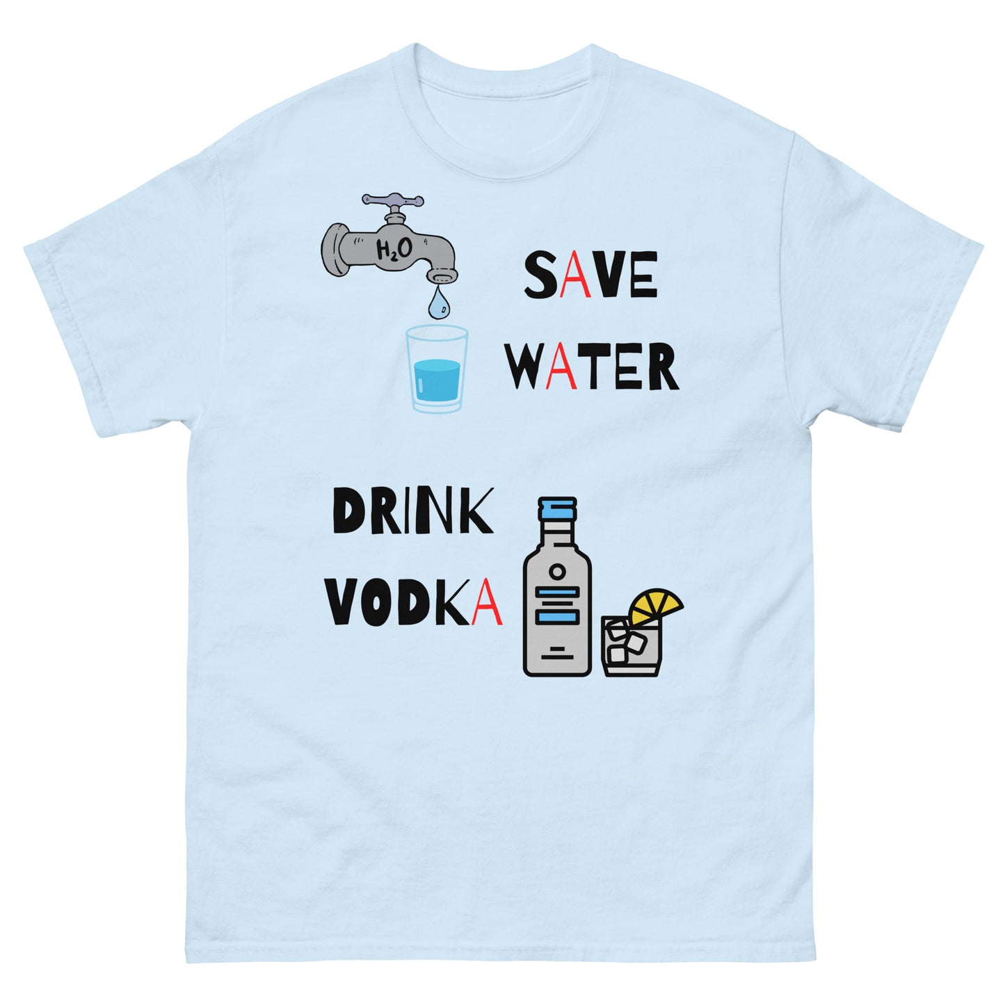 save water drink vodka t-shirt light blue