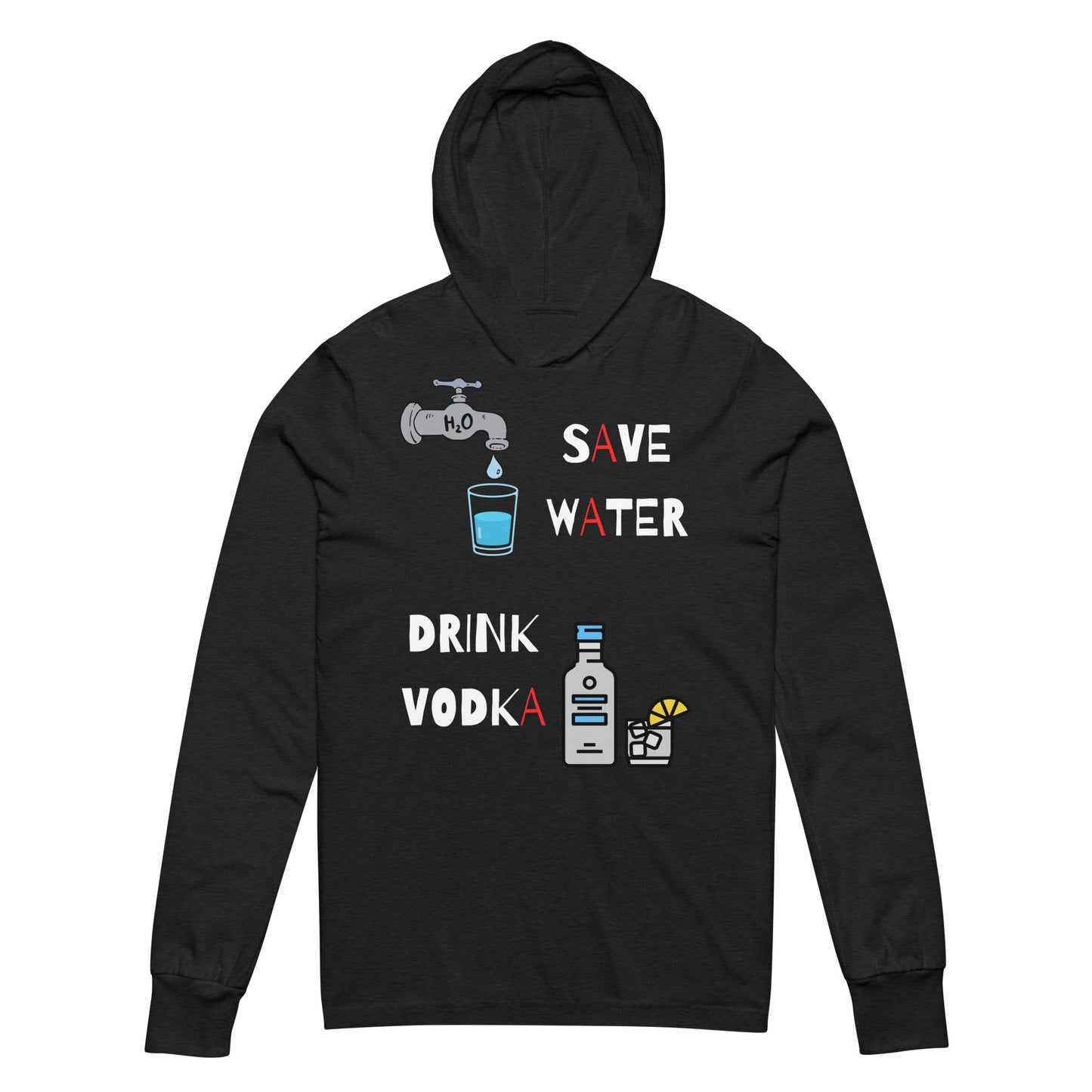 save water drink vodka faucet and bottle of vodka with a glass on a charcoal black long sleeve hoodie