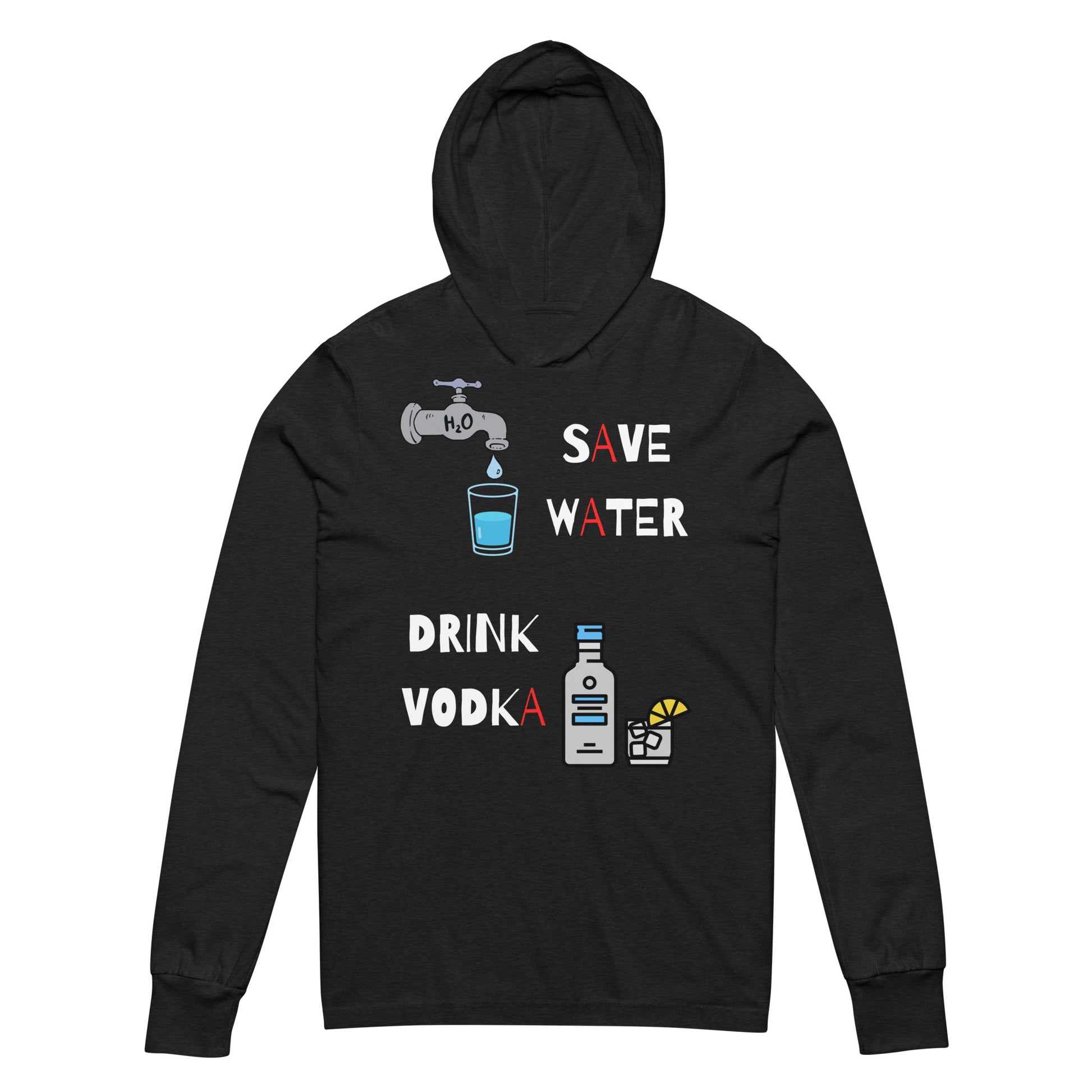 save water drink vodka faucet and bottle of vodka with a glass on a charcoal black long sleeve hoodie