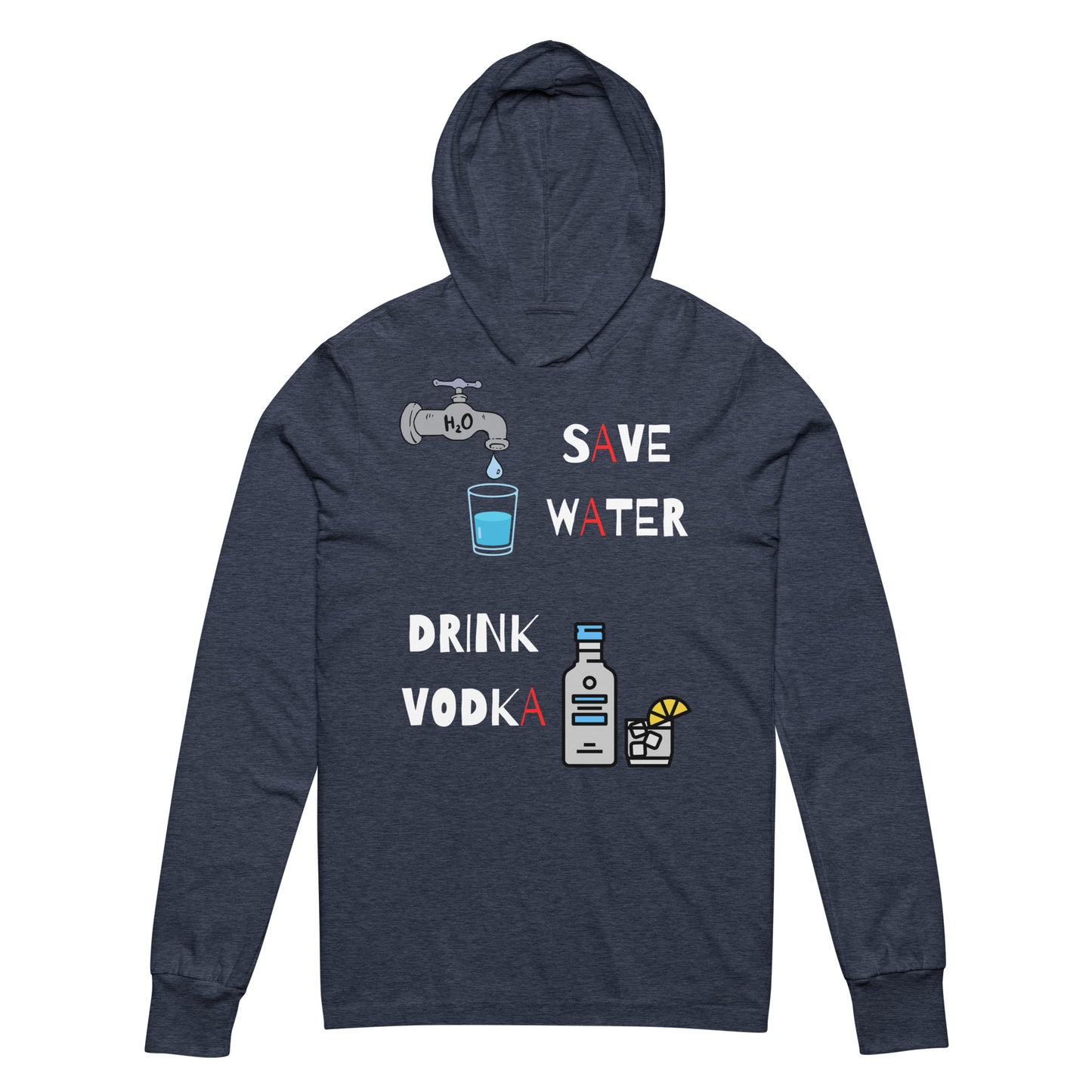 save water drink vodka faucet and bottle of vodka with a glass on a heather navy blue long sleeve hoodie