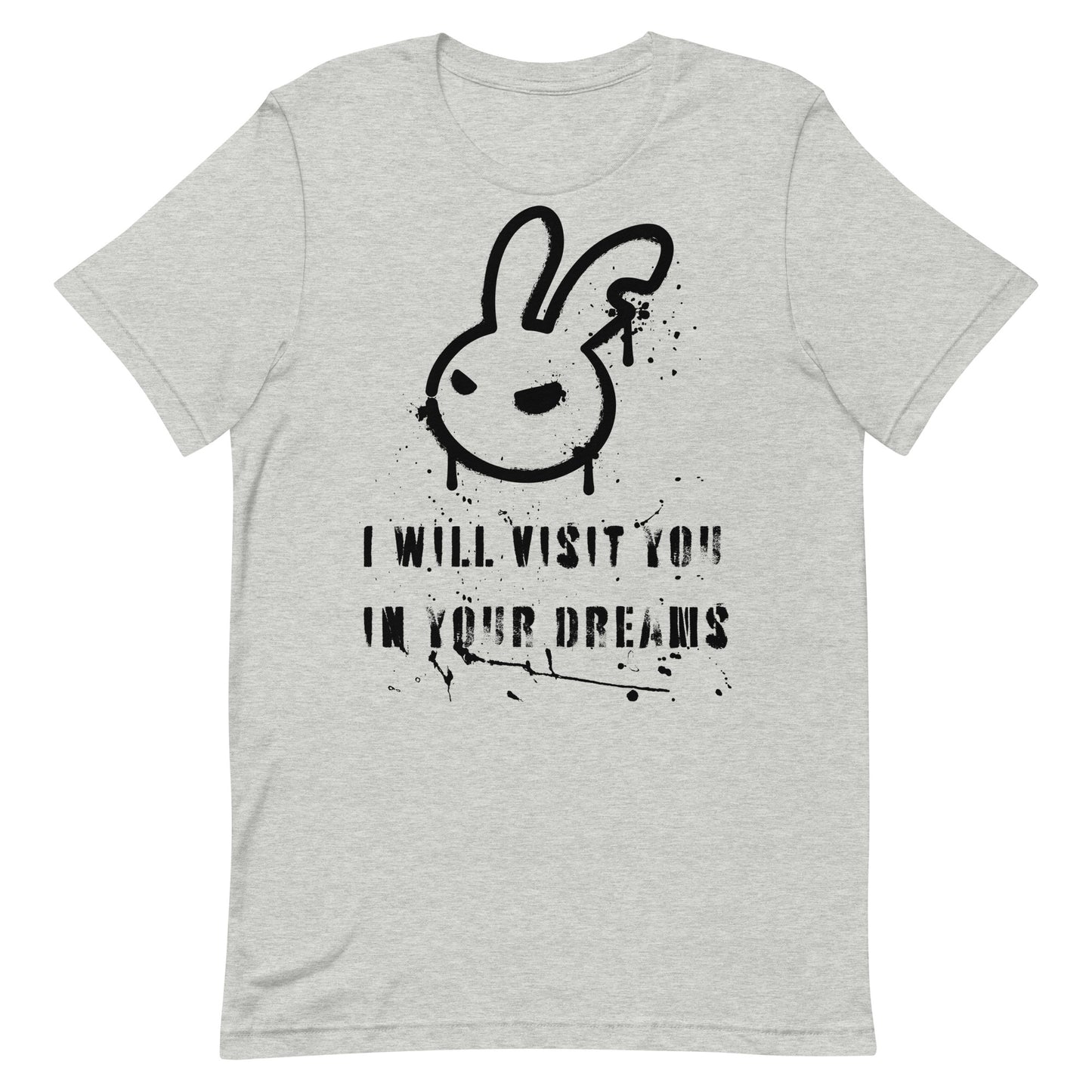 Athletic heather grey unisex t-shirt with a creepy caption "I Will Visit You In Your Dreams."