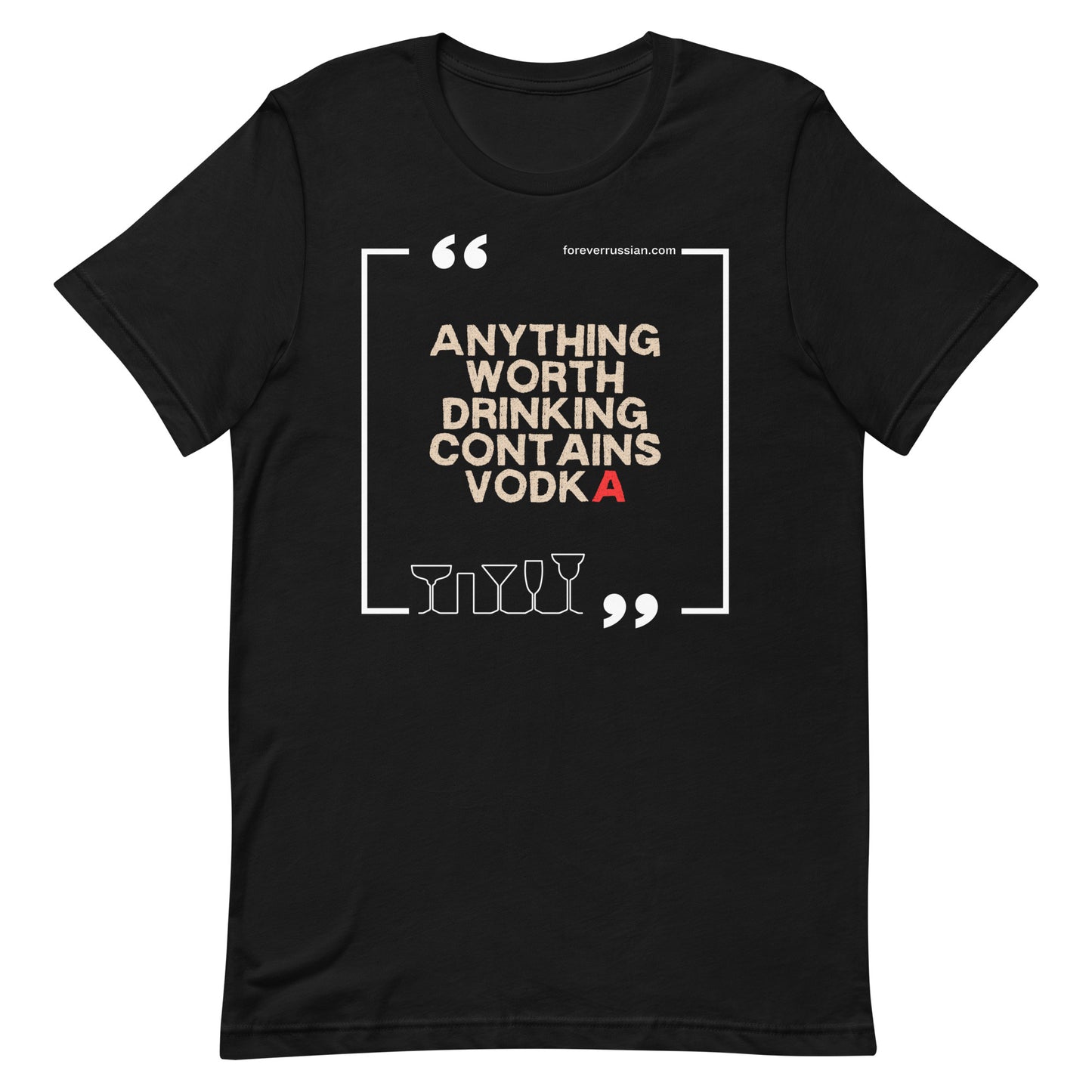 anything worth drinking contains vodka on black t-shirt with foreverrussian.com