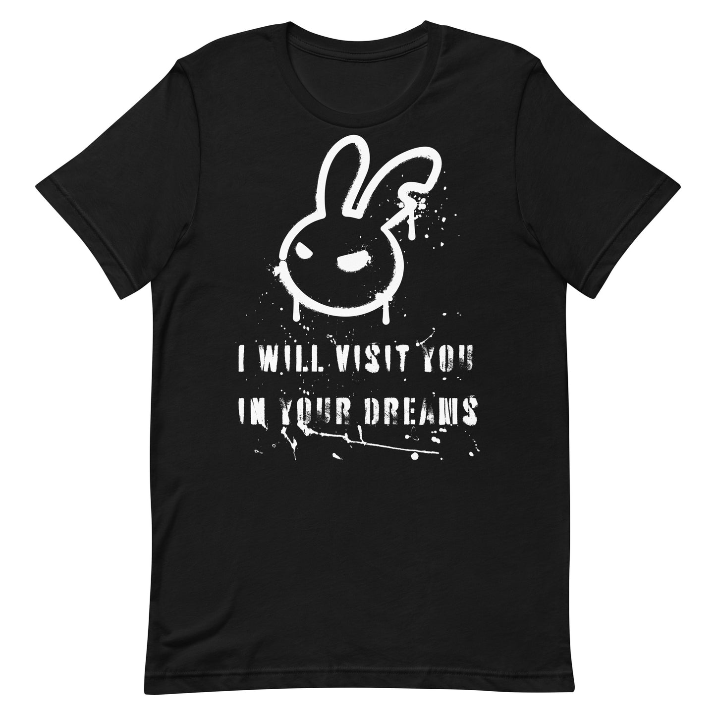 Black unisex t-shirt with a creepy caption "I Will Visit You In Your Dreams."