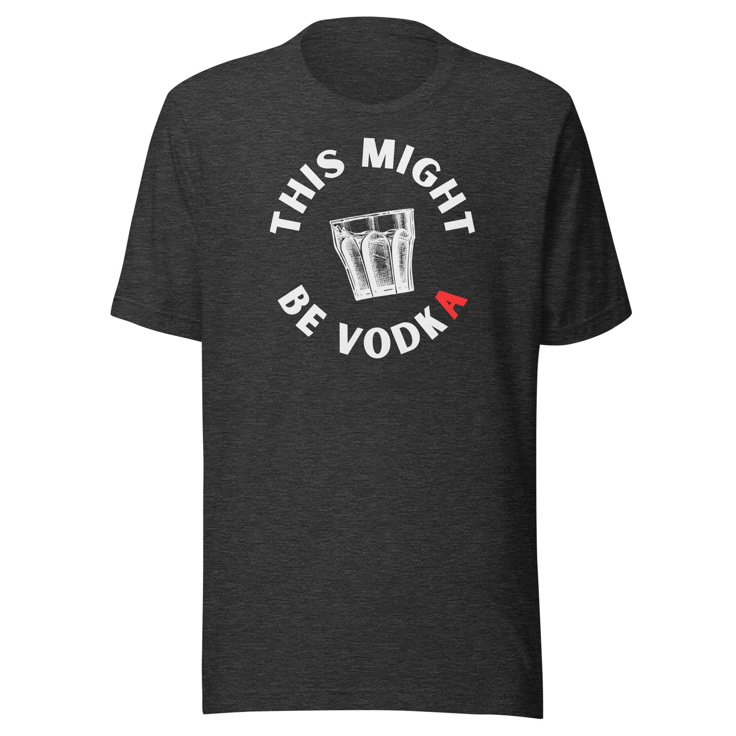 this might be vodka t-shirt dark grey color