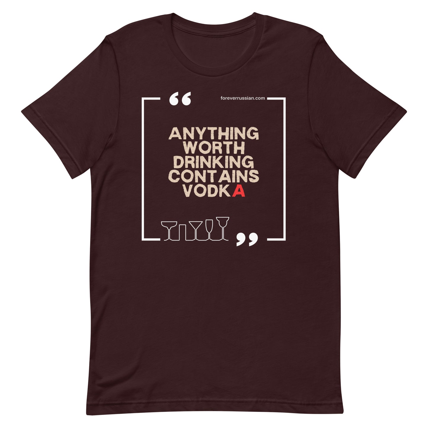 anything worth drinking contains vodka on oxblood black t-shirt with foreverrussian.com