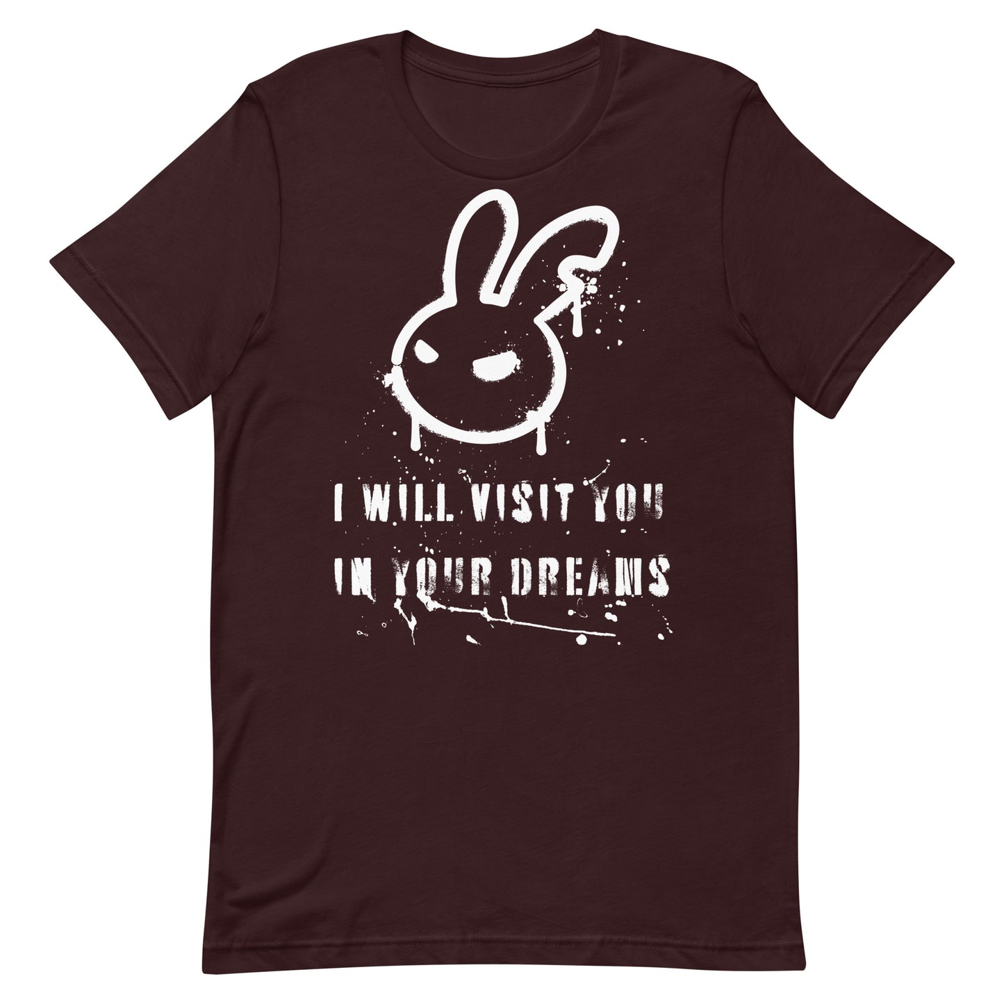 Oxblood black unisex t-shirt with a creepy caption "I Will Visit You In Your Dreams."