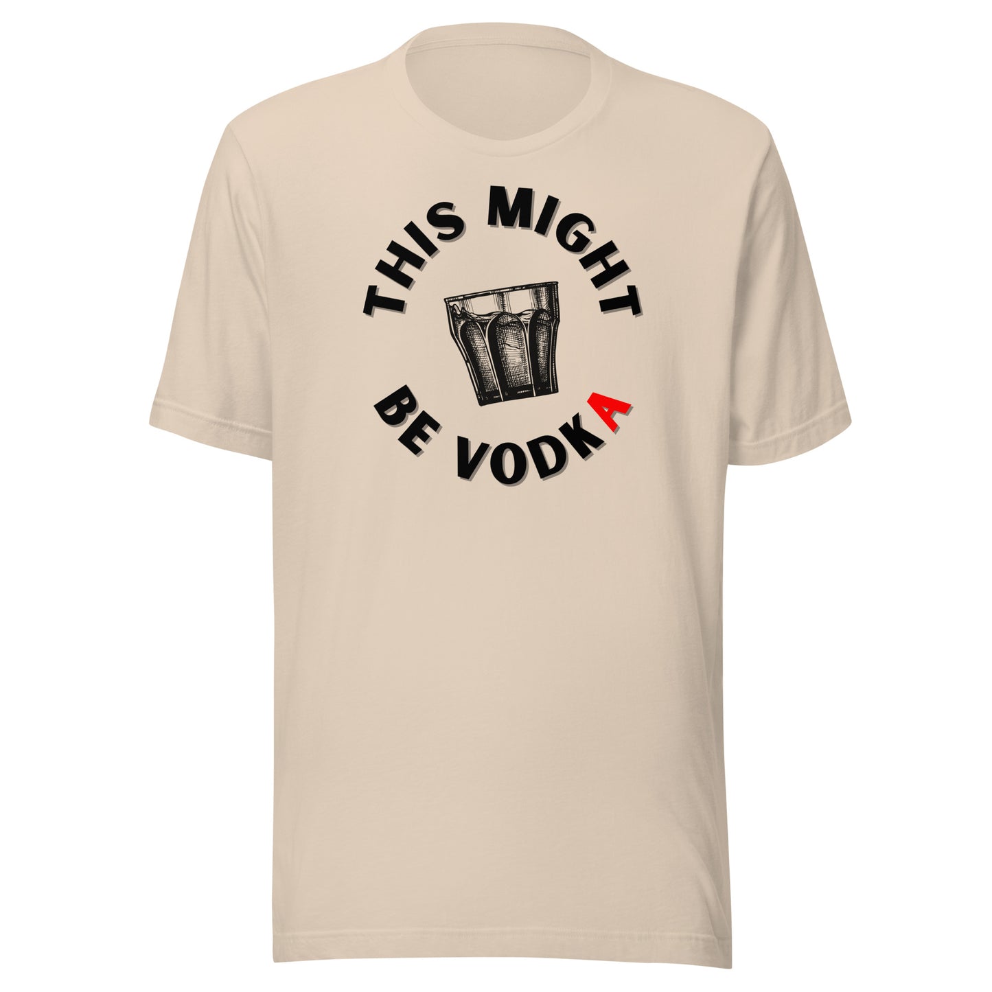 this might be vodka t-shirt soft cream color