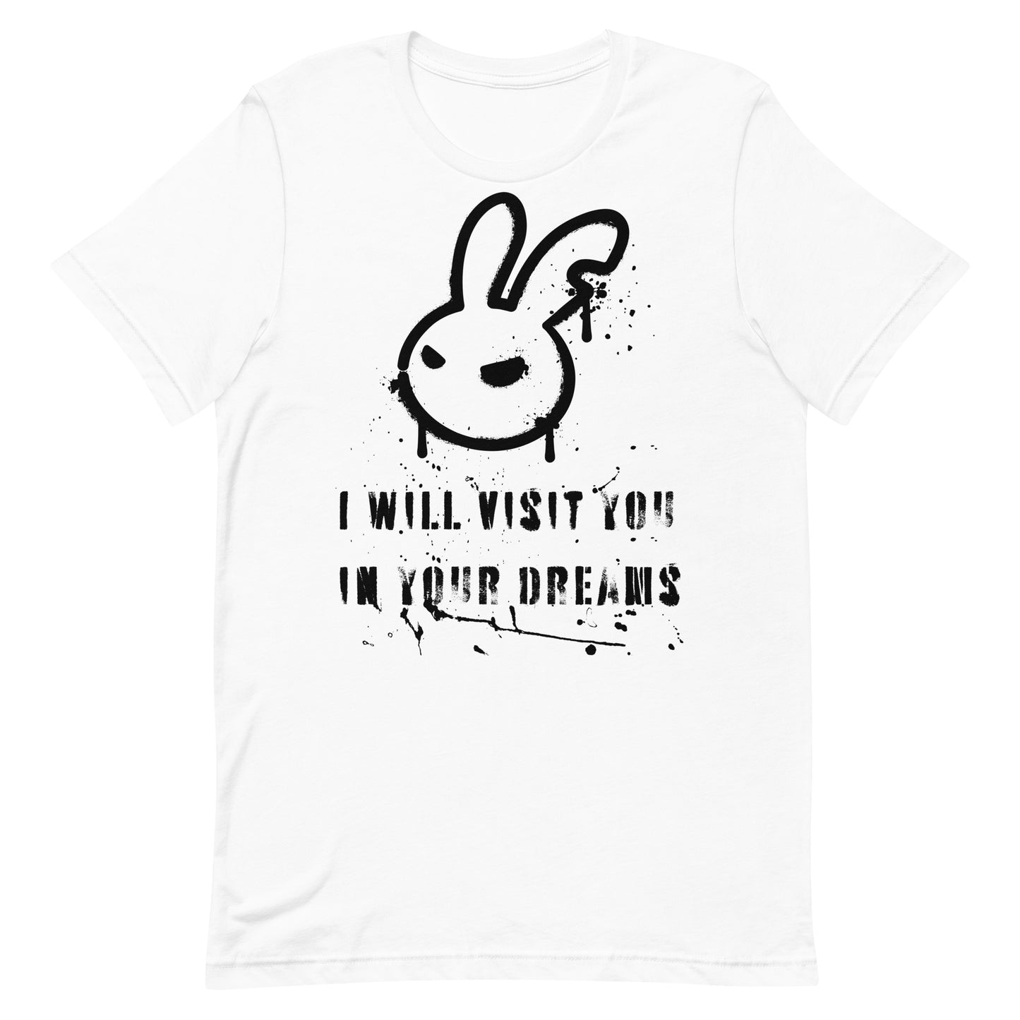 White unisex t-shirt with a creepy caption "I Will Visit You In Your Dreams."