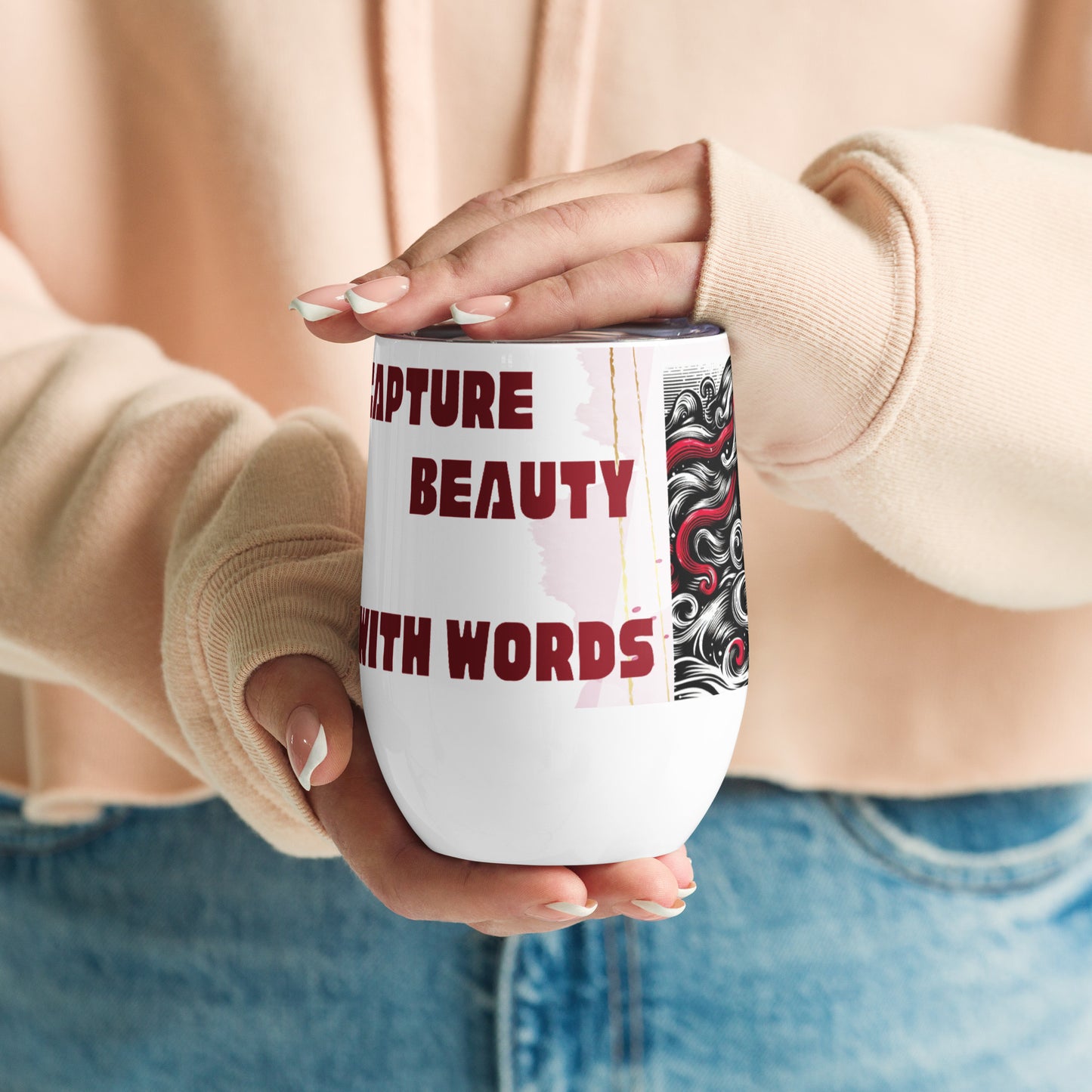 Wine tumbler with a sketch of a beautiful woman's face and captions "Capture Beauty With Words" and "Embrace The Beauty Within You."