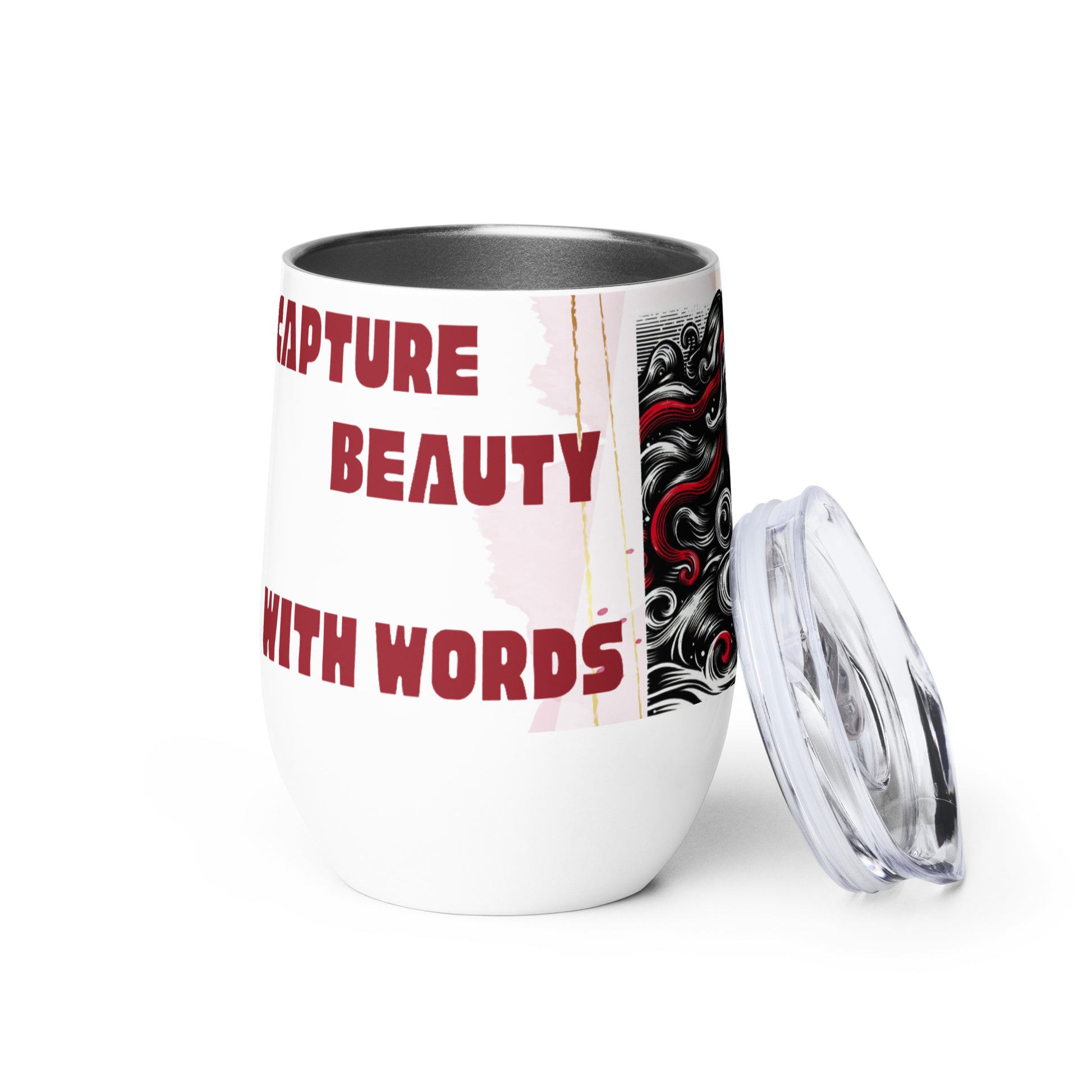 Wine tumbler with a sketch of a beautiful woman's face and captions "Capture Beauty With Words" and "Embrace The Beauty Within You."