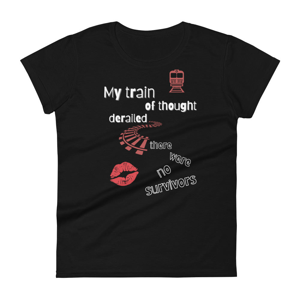 t-shirt with caption my train of thought derailed there were no survivors