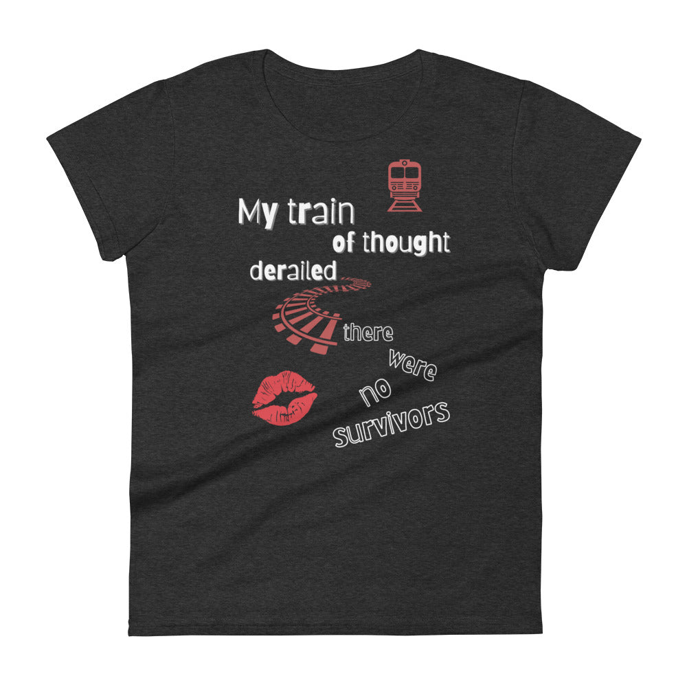 t-shirt with caption my train of thought derailed there were no survivors