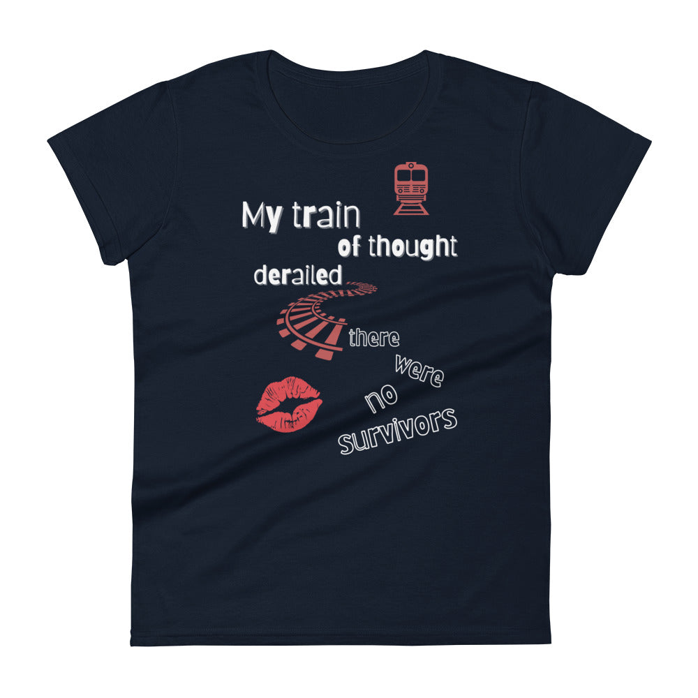 t-shirt with caption my train of thought derailed there were no survivors